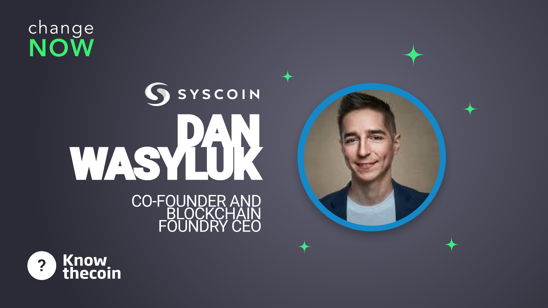 Know The Coin: SysCoin Co-Founder, Blockchain Foundry CEO Dan Wasyluk